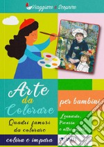 Arte da colorare. Quadri famosi da colore. Colora e impara. Ediz. illustrata. Vol. 2: Leonardo, Picasso, Renoir, Matisse libro