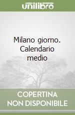 Milano giorno. Calendario medio