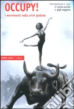 Occupy! I movimenti nella crisi globale libro