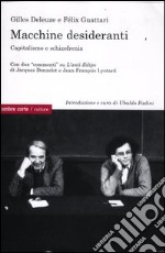 Macchine desideranti. Capitalismo e schizofrenia libro