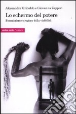 Lo schermo del potere. Femminismo e regime della visibilià libro