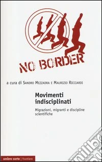 Movimenti indisciplinati. Migrazioni, migranti e discipline scientifiche