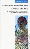 La forza del vero. Un seminario sui corsi di Michel Foucault al Collège de France (1981-1984) libro