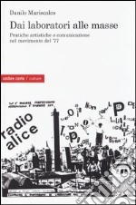 Dai laboratori alle masse. Pratiche artistiche e comunicazione nel movimento del '77