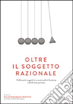 Oltre il soggetto razionale