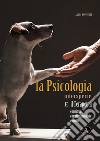 La psicologia interspecie e il terapeuta cognitivo, comportamentale cinofilo libro di Polverini Luigi