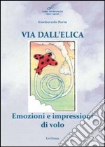 Via dell'elica. Emozioni e impressioni di volo