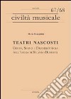 Teatri nascosti. Gesto, segno e drammaturgia nell'opera di Sylvano Bussotti libro