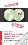 Medio Oriente scomodo ago della bilancia? Perchè tanti morti in nome della democrazia? libro di Tuzzolo Giuseppe