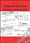 Il carcere dei vinti (fascisti o presunti tali) libro di Pagni Vivaldo