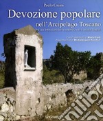 Devozione popolare nell'arcipelago toscano nelle immagini dei tabernacoli e delle chiese libro