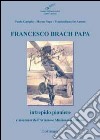 Francesco Brach Papa. Intrepido pioniere e mecenate dell'Aviazione Missionaria Italiana libro