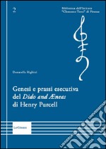 Genesi e prassi esecutiva del «Dido and Aenas» di Henry Purcell