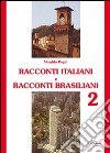 Racconti italiani e racconti brasiliani. Vol. 2 libro di Pagni Vivaldo