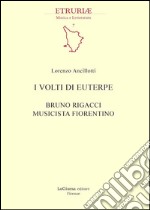 I volti di Euterpe. Bruno Rigacci musicista fiorentino libro