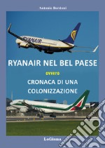 Ryanair nel Bel Paese ovvero cronaca di una colonizzazione libro