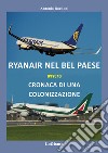Ryanair nel Bel Paese ovvero cronaca di una colonizzazione libro