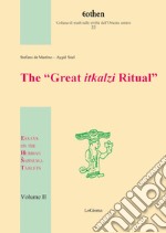 The «Great itkalzi Ritual». Essays on the Hurrian Sapinuwa Tablets. Vol. 2 libro