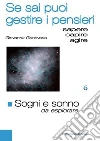 Sogni e sonno da esplorare. Se sai puoi guidare i pensieri libro di Genovese Giovanna