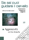 Aggressività. Come dosarla. Se sai puoi guidare i pensieri libro di Genovese Giovanna