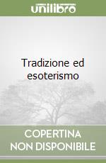 Tradizione ed esoterismo libro