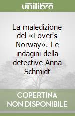 La maledizione del «Lover's Norway». Le indagini della detective Anna Schmidt