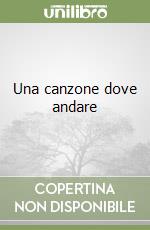 Una canzone dove andare libro