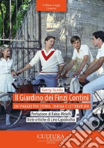 Il giardino dei Finzi Contini. Un viaggio tra storia, cinema e letteratura libro