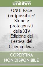 ONU: Pace (im)possibile? Storie e protagonisti della XIV Edizione del Festival del Cinema dei Diritti Umani di Napoli libro