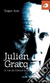 Julien Gracq. 3, rue du Grenier à Sel libro