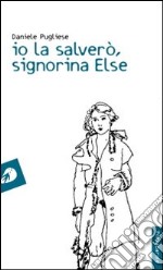 Io la salverò, signorina Else libro