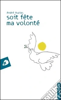 Soit fête ma volonté libro