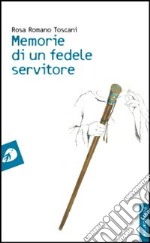 Memorie di un fedele servitore libro