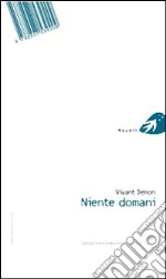 Point de lendemain-Niente domani. Ediz. bilingue libro