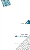 Point de lendemain-Niente domani. Ediz. bilingue libro