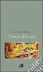 I tempi della sete libro