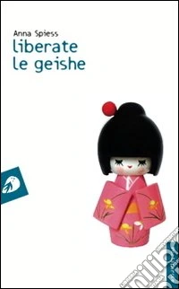 Liberate le geishe libro