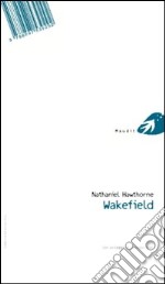 Wakefield. Testo inglese a fronte libro