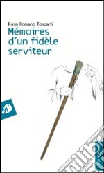 Mémoires d'un fidèle serviteur libro