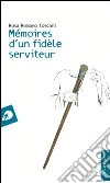 Mémoires d'un fidèle serviteur libro