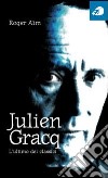 Julien Gracq. L'ultimo dei classici libro