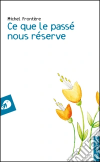 Ce que le passé nous réserve libro
