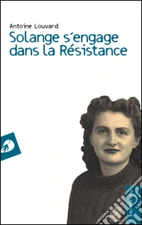 Solange s'engage dans la Résistance libro