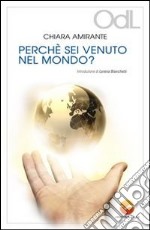 Perché sei venuto nel mondo? libro