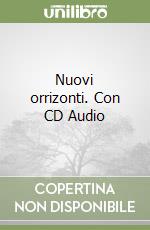 Nuovi orrizonti. Con CD Audio