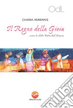 Il regno della gioia... verso le alte vette dell'amore libro