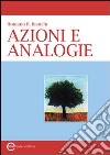 Azioni e analogie libro di Bianchi Romano B.