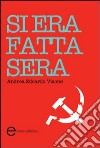 Si era fatta sera libro di Visone Andrea Edoardo