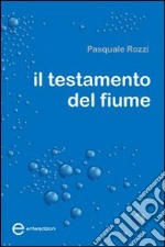 Il testamento del fiume libro