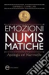 Emozioni numismatiche libro di Cappellari Damiano